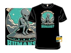 Aliens Believe In Humans