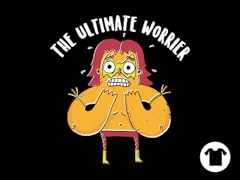 The Ultimate Worrier