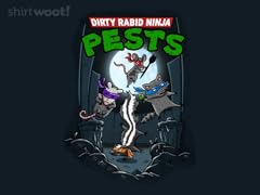 Dirty Rabid Ninja Pests