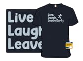 Live, Laugh, Leave Early