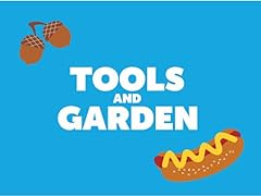 Tools & Garden!