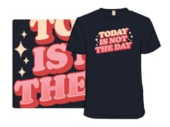 Today Is Not The Day