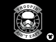 Troopin' Ain't Easy