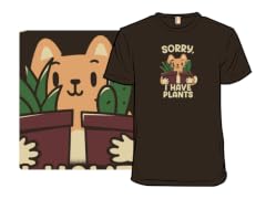 Sorry, I Have Plants