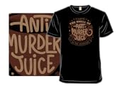 Secret Saturday Shirt: "Anti-Murder Juice"