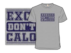 Excuses Don't Burn Calories
