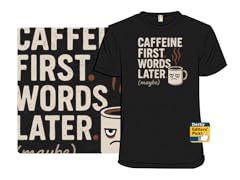 Caffeine First, Words Later