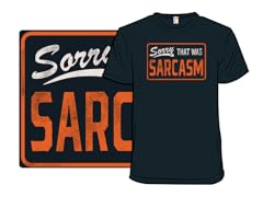 Sorry That Was Sarcasm