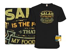 Salad Is The Food That My Food Eats