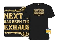 Next Week Is Exhausting