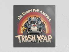"Another Trash Year" 12" x 12" Metal Poster