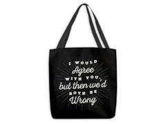I Would Agree With You Medium Tote Bag