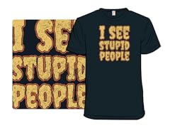 I See Stupid People