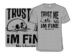 Trust Me, I'm Fine