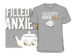 Filled With AnxieTEA