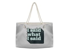 I Said What I Said Weekender Tote