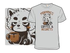 Mornings Are For Coffee and Regrets