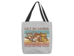"Get in Loser- We're getting Tacos" Tote Bag