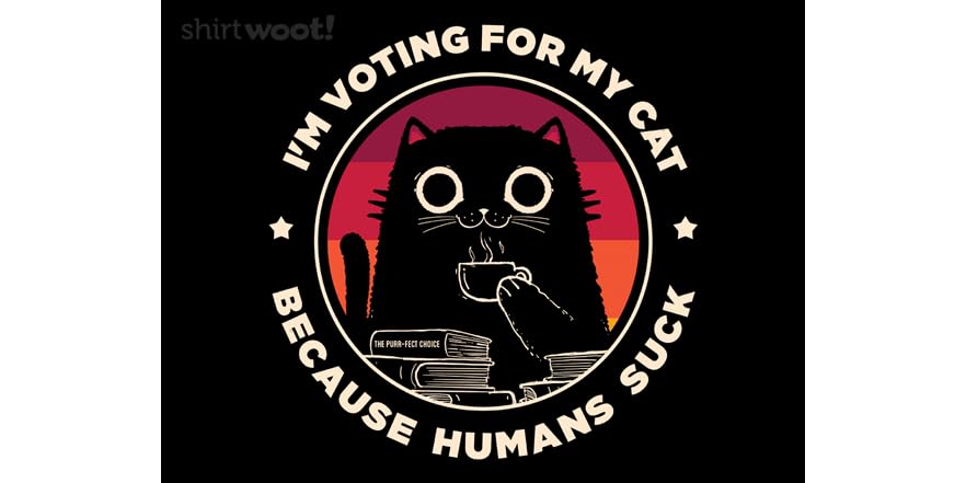 I'm voting for my cat