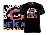We're All Gonna Die!
