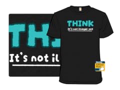 Think! It's Not Illegal Yet