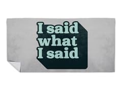 I Said What I Said Beach Towel