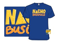 It's Nacho Business