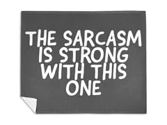 "The Sarcasm is Strong" Mink Fleece Blanket