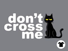 Don't Cross Me