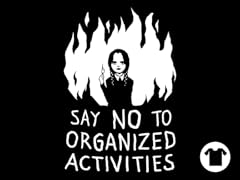 Say No to Organized Activities