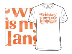 Whiskey Is My Love Language