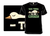 Too Tired to Be Negative