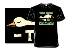 Too Tired to Be Negative
