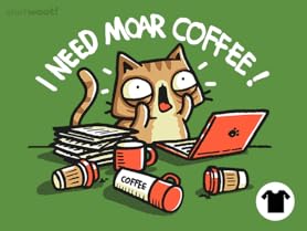 I Need Moar Coffee