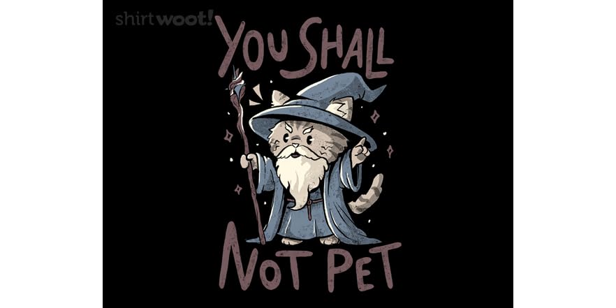 You Shall Not Pet