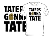 Taters Gonna Tate
