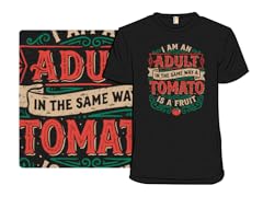I Am An Adult And Tomato Is A Fruit