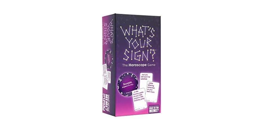 WHAT DO YOU MEME? What's Your Sign?