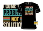 I Come With Problems
