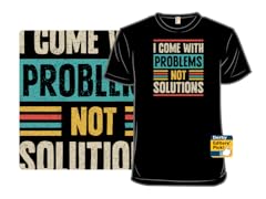 I Come With Problems