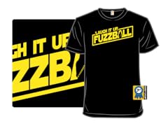 Laugh it up, Fuzzball