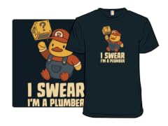 I Swear I'm a Plumber
