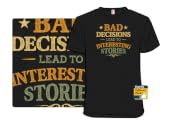 Bad Decisions Lead To Interesting Stories