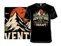 Adventure Is Cheaper Than Therapy