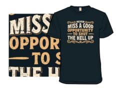 Opportunity to Shut Up