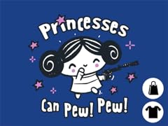 Princesses Can Pew! Pew! Too