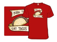 Born to Eat Tacos