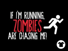 Zombies Chase Me