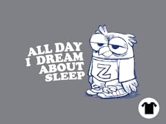 All Day I Dream About Sleep