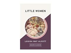 Amazon Publishing Little Women (AmazonClassics Edition)